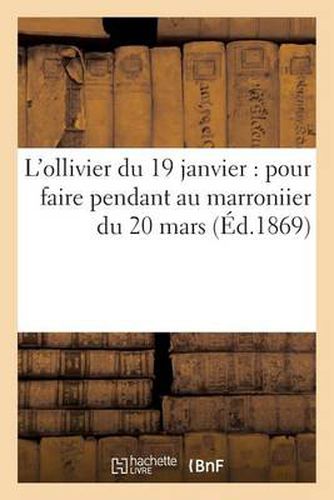 Cover image for L'Ollivier Du 19 Janvier: Pour Faire Pendant Au Marroniier Du 20 Mars