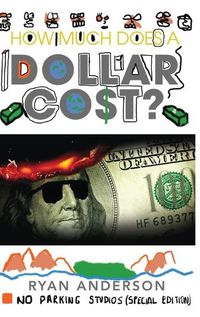Cover image for How Much Does A Dollar Cost?
