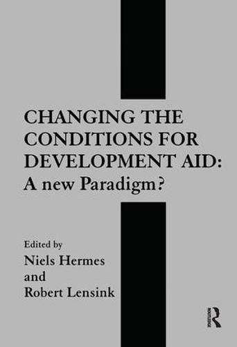 Cover image for Changing the Conditions for Development Aid: A New Paradigm?