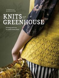 Cover image for Knits from the Greenhouse: Knitting Patterns for Plant-Based Fibers