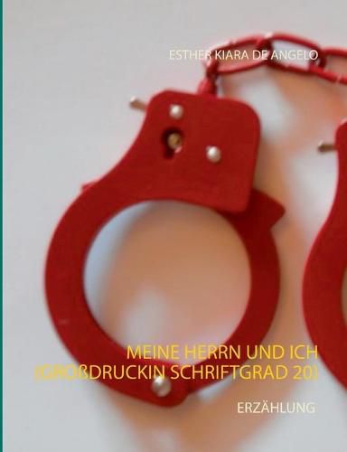 Cover image for Meine Herrn und ich (Grossdruck in Schriftgrad 20): Erzahlung