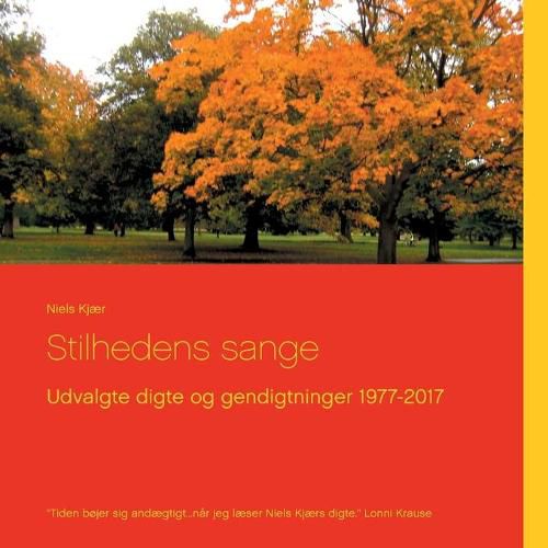 Cover image for Stilhedens sange: Udvalgte digte og gendigtninger 1977-2017