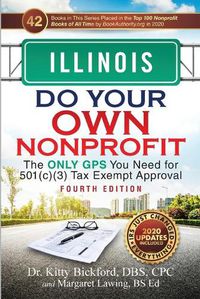 Cover image for Illinois Do Your Own Nonprofit: The Only GPS You Need for 501c3 Tax Exempt Approval