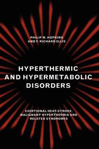 Cover image for Hyperthermic and Hypermetabolic Disorders: Exertional Heat-stroke, Malignant Hyperthermia and Related Syndromes