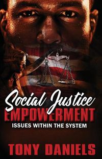 Cover image for Social Justice Empowerment: Issues Within the System