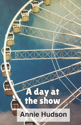 Cover image for A day at the show (a book for dementia patients and those with memory loss)