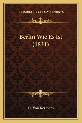 Cover image for Berlin Wie Es Ist (1831)