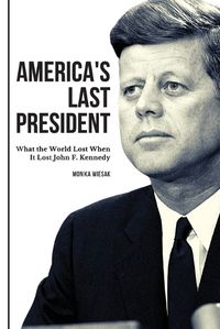 Cover image for America's Last President