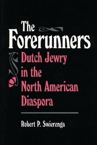 Cover image for The Forerunners: Dutch Jewry in the North American Diaspora