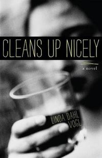 Cover image for Cleans Up Nicely: A Novel