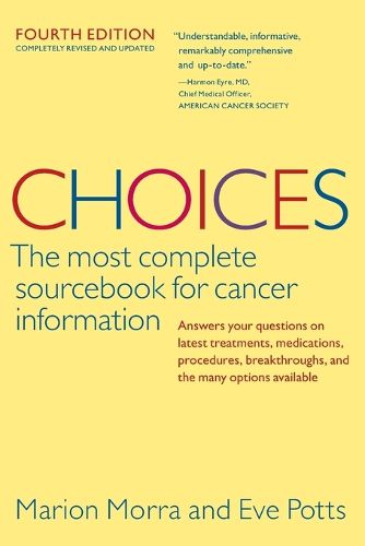 Cover image for Choices: The most complete sourcebook for cancer information