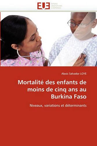 Cover image for Mortalit Des Enfants de Moins de Cinq ANS Au Burkina Faso