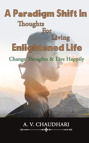 Cover image for A Paradigm Shift in Thoughts for Living Enlightened Life