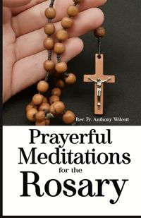 Cover image for Prayerful Meditations for the Rosary