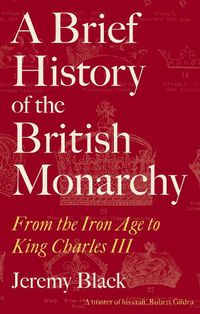 Cover image for A Brief History of the British Monarchy