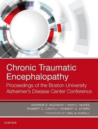 Cover image for Chronic Traumatic Encephalopathy: Proceedings of the Boston University Alzheimer's Disease Center Conference