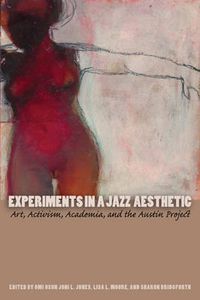 Cover image for Experiments in a Jazz Aesthetic: Art, Activism, Academia, and the Austin Project