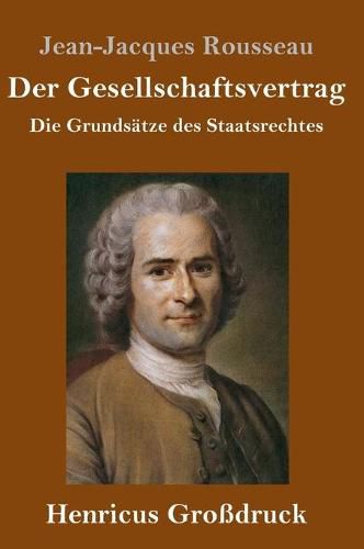 Cover image for Der Gesellschaftsvertrag (Grossdruck): Die Grundsatze des Staatsrechtes