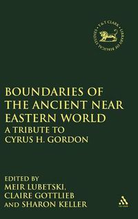 Cover image for Boundaries of the Ancient Near Eastern World: A Tribute to Cyrus H. Gordon