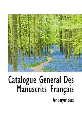 Cover image for Catalogue G N Ral Des Manuscrits Fran Ais