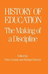 Cover image for The History of Education: The Making of a Discipline