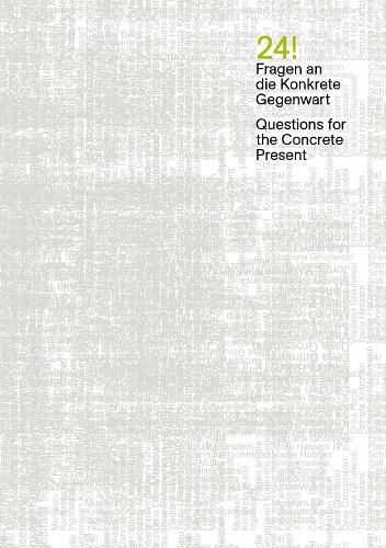 Cover image for 24! / Fragen an die Konkrete Gegenwart / Questions for the Concrete Present