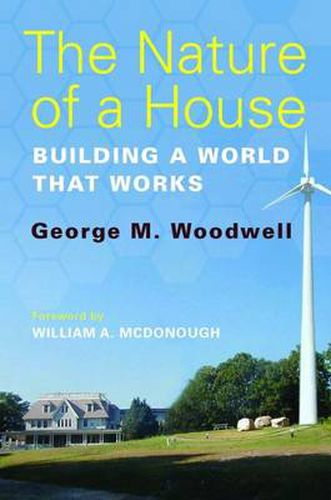 Cover image for The Nature of a House: Building a World that Works