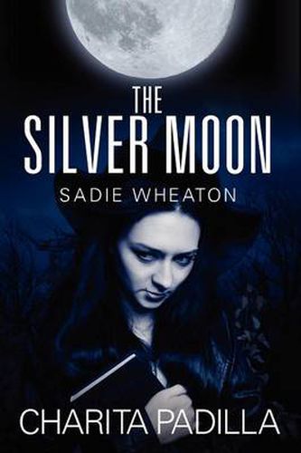 Cover image for The Silver Moon: Sadie Wheaton