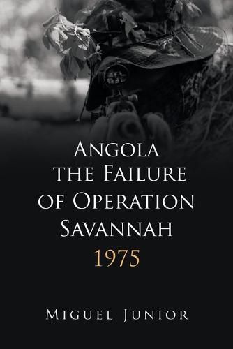 Cover image for Angola the Failure of Operation Savannah 1975