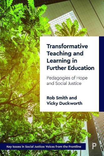 Transformative Teaching and Learning in Further Education: Pedagogies of Hope and Social Justice