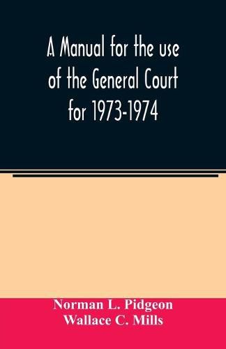 Cover image for A manual for the use of the General Court for 1973-1974