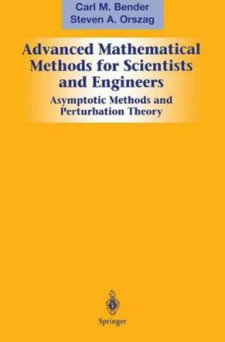 Cover image for Advanced Mathematical Methods for Scientists and Engineers I: Asymptotic Methods and Perturbation Theory