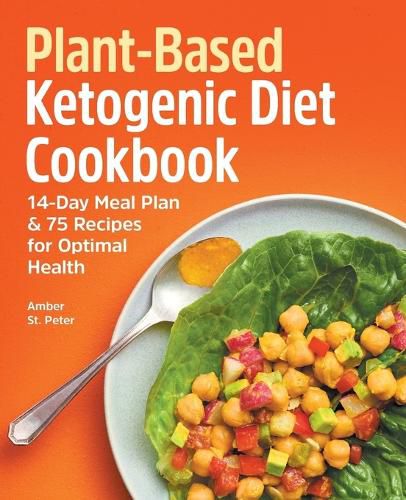 Cover image for Plant-Based Ketogenic Diet Cookbook: 14-Day Meal Plan & 75 Recipes for Optimal Health