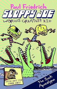 Cover image for Sloppy Joe: World's Greatest Kid: The Sock Apocalypse