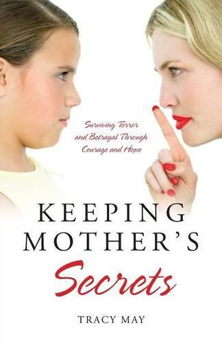 Cover image for Keeping Mother's Secrets: Surviving Terror and Betrayal Through Courage and Hope