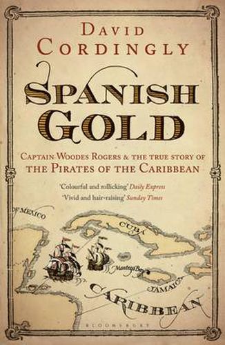 Cover image for Spanish Gold: Captain Woodes Rogers and the True Story of the Pirates of the Caribbean