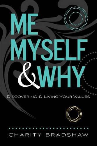 Me, Myself & Why: Discovering & Living Your Values