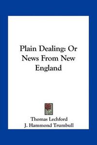 Cover image for Plain Dealing: Or News from New England