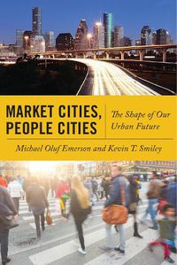 Cover image for Market Cities, People Cities: The Shape of Our Urban Future