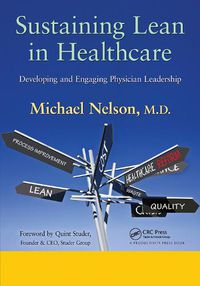 Cover image for Sustaining Lean in Healthcare: Developing and Engaging Physician Leadership