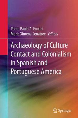 Archaeology of Culture Contact and Colonialism in Spanish and Portuguese America