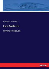 Cover image for Lyra Coelestis: Hymns on heaven