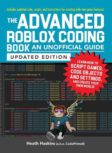 Cover image for The Advanced Roblox Coding Book: An Unofficial Guide, Updated Edition: Learn How to Script Games, Code Objects and Settings, and Create Your Own World!