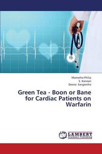 Cover image for Green Tea - Boon or Bane for Cardiac Patients on Warfarin