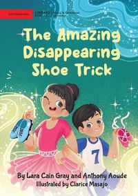 Cover image for The Amazing Disappearing Shoe Trick