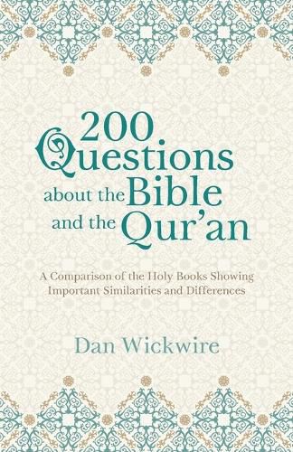 Cover image for 200 Questions about the Bible and the Qur'an: A Comparison of the Holy Books Showing Important Similarities and Differences