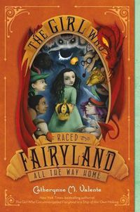 Cover image for The Girl Who Raced Fairyland All the Way Home