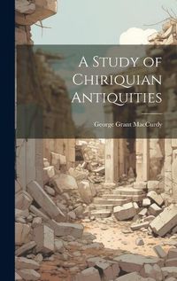 Cover image for A Study of Chiriquian Antiquities