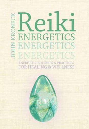 Cover image for Reiki Energetics: Energetic Theories & Practices for Healing & Wellness
