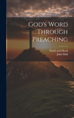 Cover image for God's Word Through Preaching